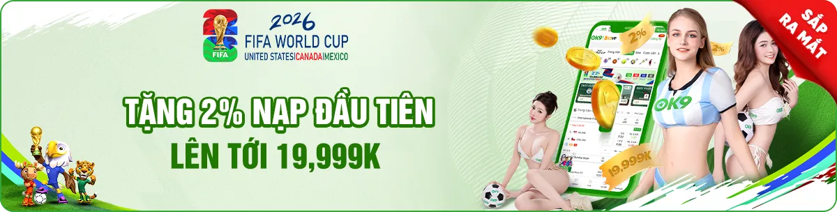 sự kiện vip khuyến mãi ok9 fifa world cup 2026